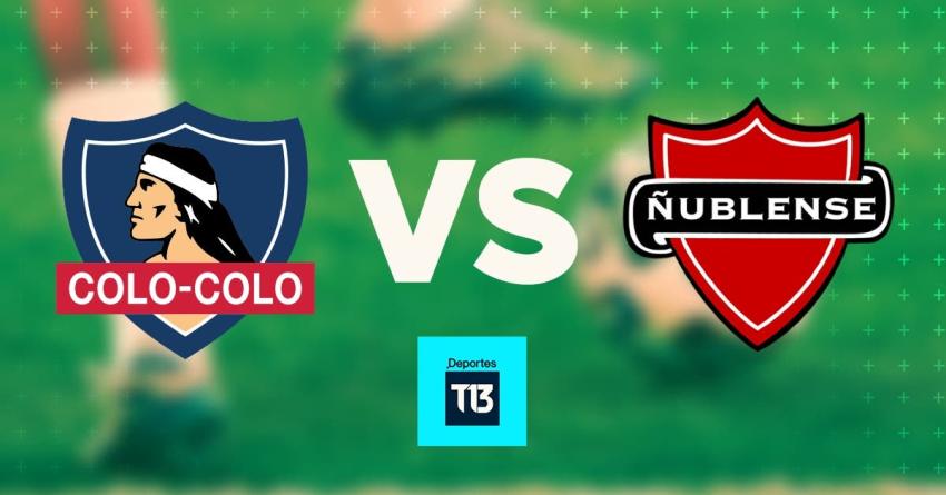 [Relato EN VIVO] Colo Colo recibe a Ñublense en el Monumental buscando seguir en lo más alto